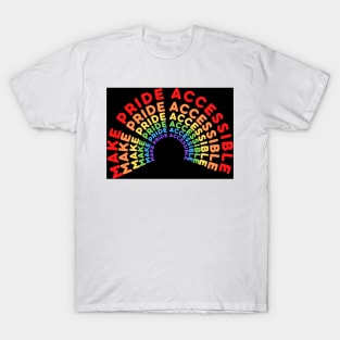 Make pride accessible T-Shirt